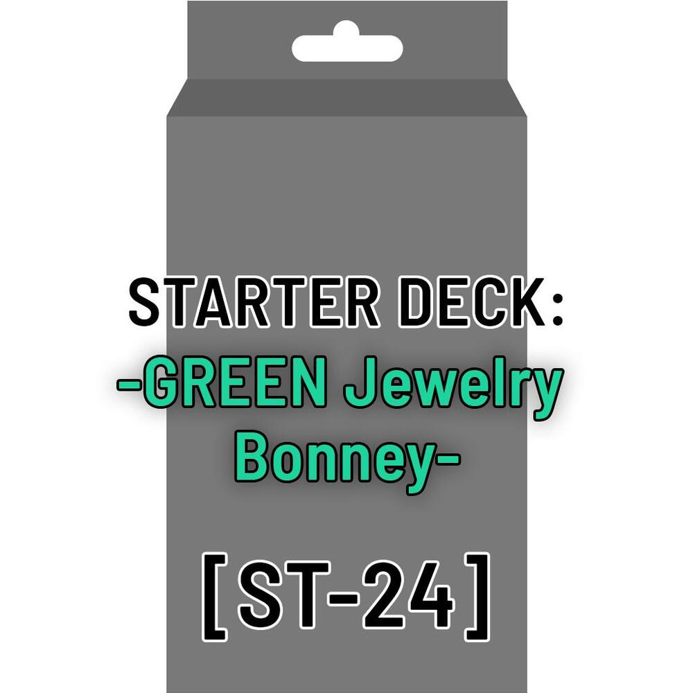 Starter Deck ST-24 GREEN Jewelry Bonney